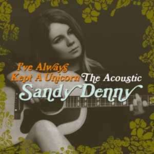 Sandy Denny - I've Always Kept A Unicorn (2Cd) in der Gruppe CD bei Bengans Skivbutik AB (1903268)