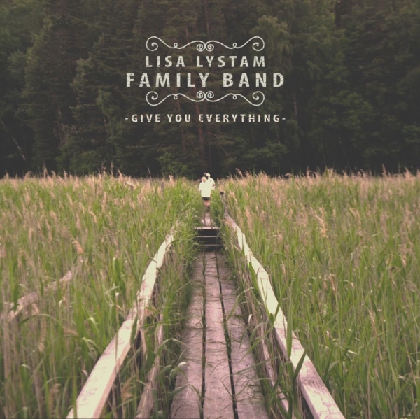 Lisa Lystam Family Band - Give You Everything in der Gruppe CD / Jazz/Blues bei Bengans Skivbutik AB (1907219)