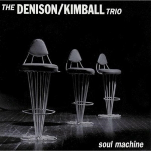 Denison Kimball Trio - Soul Machine in der Gruppe CD bei Bengans Skivbutik AB (1907993)