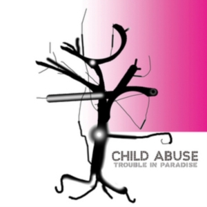 Child Abuse - Trouble In Paradise in der Gruppe CD bei Bengans Skivbutik AB (1908081)