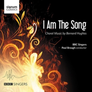 Hughes Bernard - I Am The Song - Choral Music in der Gruppe CD / Klassiskt bei Bengans Skivbutik AB (1908208)