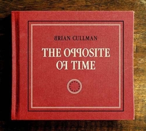 Cullman Brian - Opposite Of Time in der Gruppe CD bei Bengans Skivbutik AB (1908224)