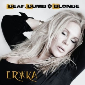 Erika - Deaf, Dumb & Blonde in der Gruppe Minishops / Erika bei Bengans Skivbutik AB (1908782)