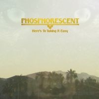 Phosphorescent - Here's To Taking It Easy in der Gruppe Minishops / Phosphorescent bei Bengans Skivbutik AB (1909227)