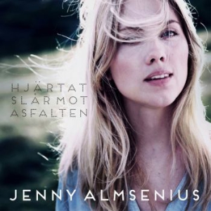 Almsenius Jenny - Hjärtat Slår Mot Asfalten in der Gruppe CD bei Bengans Skivbutik AB (1909812)