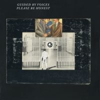 Guided By Voices - Please Be Honest in der Gruppe CD / Pop-Rock bei Bengans Skivbutik AB (1909893)