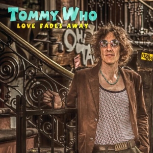 Tommy Who - Love Fades Away in der Gruppe CD / Pop bei Bengans Skivbutik AB (1912563)