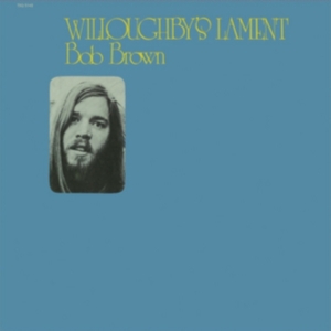 Bob Brown - Willoughby's Lament in der Gruppe VINYL bei Bengans Skivbutik AB (1914737)