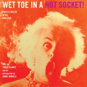 Diller Phyllis - Wet Toe In A Hot Socket in der Gruppe CD bei Bengans Skivbutik AB (1916304)