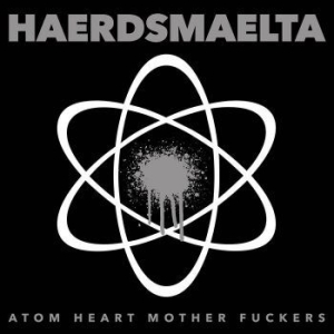 Haerdsmaelta - Atom Heart Mother Fuckers in der Gruppe VINYL bei Bengans Skivbutik AB (1922338)
