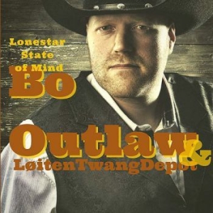 Bo Outlaw & Lïiten Twang Depot - Lonestar State Of Mind in der Gruppe CD bei Bengans Skivbutik AB (1925832)