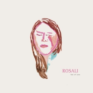 Rosali - Out Of Love in der Gruppe VINYL bei Bengans Skivbutik AB (1925854)