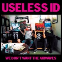 Useless Id - We Don't Want The Airwaves (Single in der Gruppe VINYL bei Bengans Skivbutik AB (1931750)