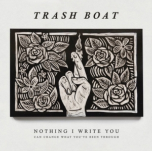 Trash Boat - Nothing I Write You Can Change What in der Gruppe CD bei Bengans Skivbutik AB (1943590)