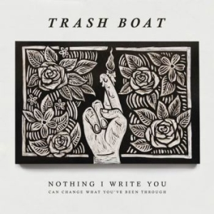 Trash Boat - Nothing I Write You Can Change What in der Gruppe CD bei Bengans Skivbutik AB (1943590)