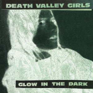 Death Valley Girls - Glow In The Dark in der Gruppe CD bei Bengans Skivbutik AB (1946747)
