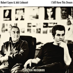 Coyne Robert (With Jaki Liebezeit) - I Still Have This Dream in der Gruppe CD bei Bengans Skivbutik AB (1946824)