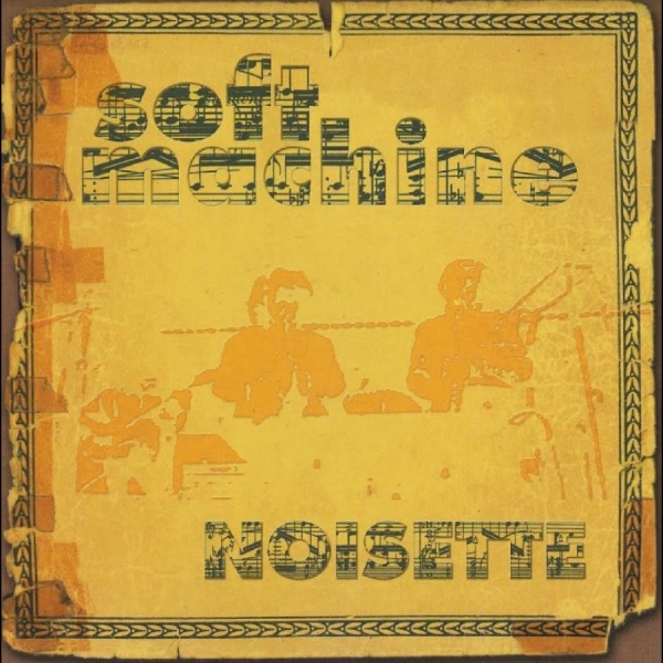 Soft Machine - Noisette in der Gruppe CD / Bestseller bei Bengans Skivbutik AB (1949857)