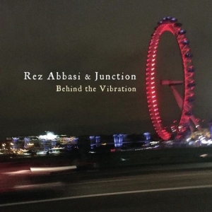 Abbasi Rez & Junction - Behind The Vibration in der Gruppe CD bei Bengans Skivbutik AB (1951309)