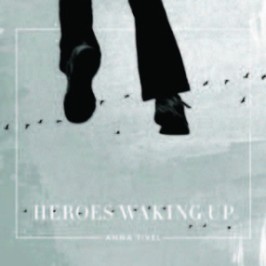 Tivel Anna - Heroes Waking Up in der Gruppe CD bei Bengans Skivbutik AB (1951510)