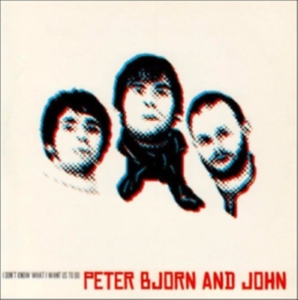 Peter Bjorn And John - I Don't Know What I Want Us To Do in der Gruppe CD bei Bengans Skivbutik AB (1951598)