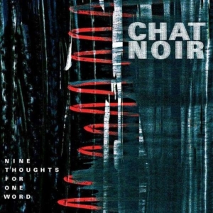 Chat Noir - Nine Thoughts For One Word in der Gruppe CD bei Bengans Skivbutik AB (1954264)