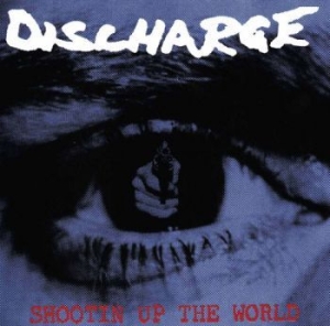 Discharge - Shootin Up The World in der Gruppe VINYL bei Bengans Skivbutik AB (1967885)