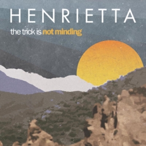 Henrietta - The Trick Is Not Minding in der Gruppe VINYL / Pop-Rock bei Bengans Skivbutik AB (1968524)