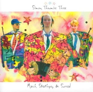 Thoumire Simon - March, Strathspey, & Surreal in der Gruppe CD bei Bengans Skivbutik AB (1968665)