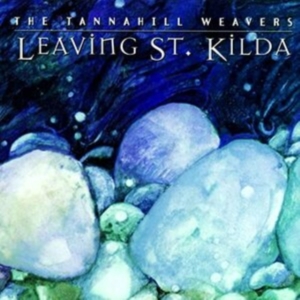 Tannahill Weavers - Leaving St. Kilda in der Gruppe CD bei Bengans Skivbutik AB (1968670)