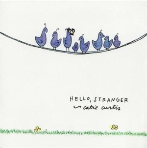 Curtis Catie - Hello, Stranger in der Gruppe CD bei Bengans Skivbutik AB (1968880)