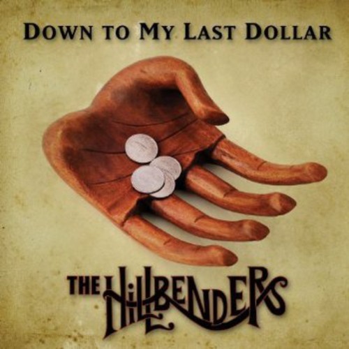 Hillbenders - Down To My Last Dollar in der Gruppe CD / Country bei Bengans Skivbutik AB (1968933)