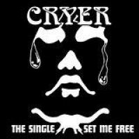 CRYER - SINGLE THE / SET ME FREE in der Gruppe CD bei Bengans Skivbutik AB (1969351)