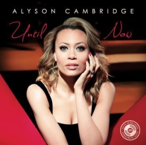 Cambridge Alyson - Until Now in der Gruppe CD bei Bengans Skivbutik AB (1978040)