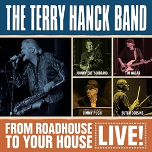 Terry Hanck Band - From Roadhouse To Your House in der Gruppe CD bei Bengans Skivbutik AB (1993055)