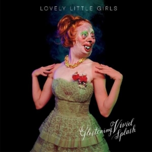 Lovely Little Girls - Glistening Vivid Splasch in der Gruppe CD bei Bengans Skivbutik AB (1993061)