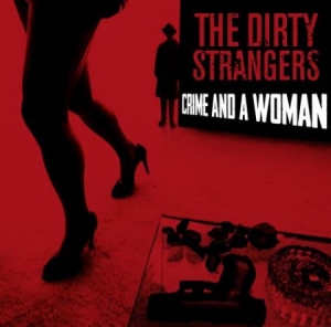 Dirty Strangers - Crime & A Woman in der Gruppe CD bei Bengans Skivbutik AB (1993080)