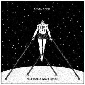 Cruel Hand - Your World Won't Listen in der Gruppe CD bei Bengans Skivbutik AB (1994798)