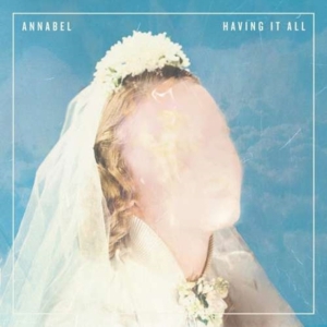 Annabel - Having It All in der Gruppe CD bei Bengans Skivbutik AB (2004317)
