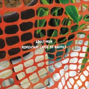 Adult Mom - Momentary Lapse Of Happily in der Gruppe CD bei Bengans Skivbutik AB (2004739)