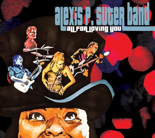 Alexis P. Suter Band - All For Loving You in der Gruppe CD / Jazz/Blues bei Bengans Skivbutik AB (2004755)
