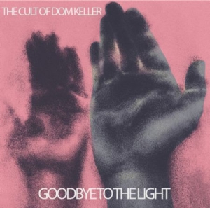 Cult Of Dom Keller - Goodbye To The Light in der Gruppe VINYL bei Bengans Skivbutik AB (2005116)