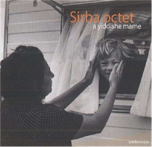 Sirba Octet - A Yiddishe Mame in der Gruppe CD bei Bengans Skivbutik AB (2007551)