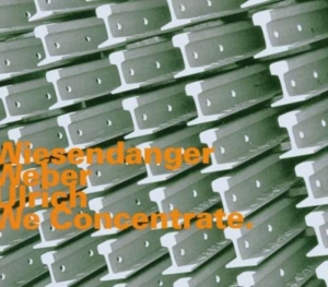 Wiesendanger/Weber/Ulrich - We Concentrate in der Gruppe CD bei Bengans Skivbutik AB (2011315)
