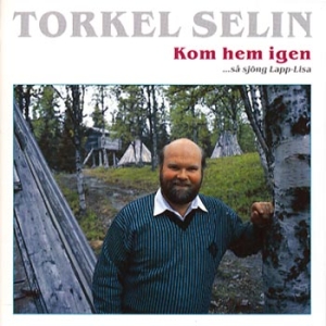 Selin Torkel - Kom Hem Igen ...Så Sjöng Lapp in der Gruppe CD bei Bengans Skivbutik AB (2011377)
