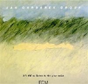 Jan Garbarek Group - It's Ok To Listen To The Gray Voice in der Gruppe CD bei Bengans Skivbutik AB (2012663)