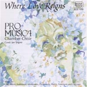 Kammarkören Pro Musica - Where Love Reigns in der Gruppe CD bei Bengans Skivbutik AB (2012819)