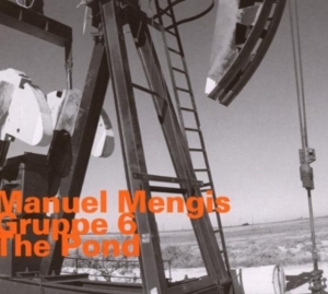 Manuel Mengis Gruppe 6 - The Pond in der Gruppe CD bei Bengans Skivbutik AB (2014473)