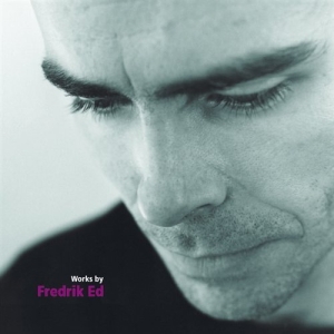 Ed Fredrik - Works By Fredrik Ed in der Gruppe CD bei Bengans Skivbutik AB (2014664)