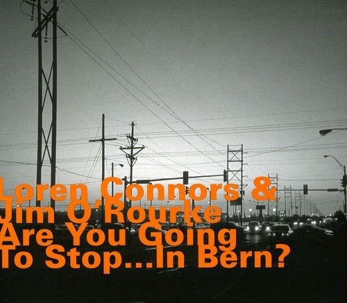 Loren Connors & Jim O Rourke - Are You Going To Stop In Bern in der Gruppe CD / Jazz/Blues bei Bengans Skivbutik AB (2015359)
